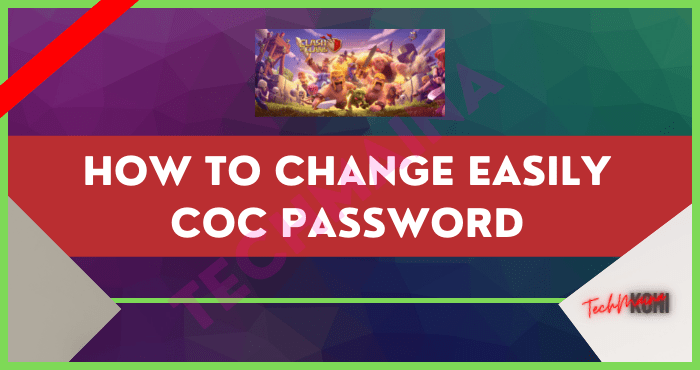 How to Change easily COC Password