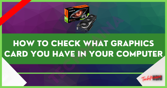 How to Check What Graphics Card You Have