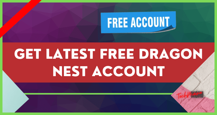 Get Latest Free Dragon Nest Account