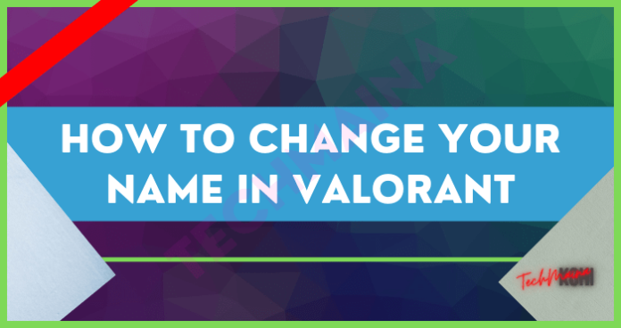 How To Change Your Name In Valorant 2024 TechMaina   How To Change Your Name In Valorant 696x368 