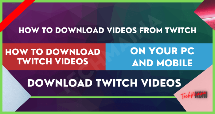 How to Download Twitch Videos