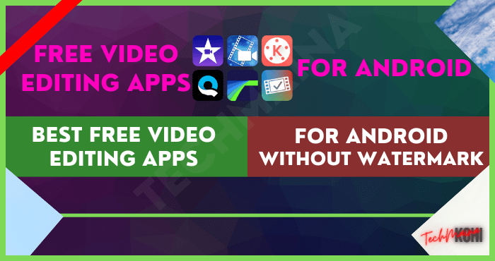 Best Video Editing Apps for Android Without Watermark