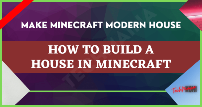 How To Build A House In Minecraft 2024 TechMaina   How To Build A House In Minecraft 696x368 