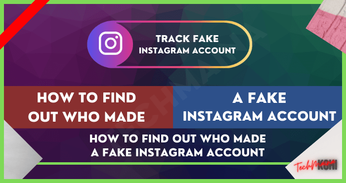 How to Find out Who Made a Fake Instagram Account