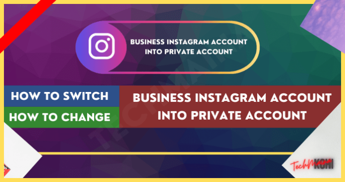 How To Switch Business Instagram Account Into Private Account Techmaina 2615