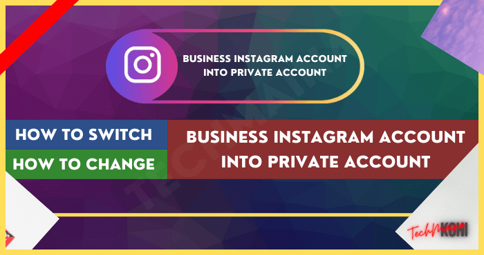 How to Switch Business Instagram Account into Private Account