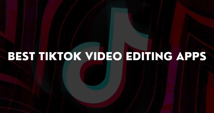 Top Tiktok Editing Apps