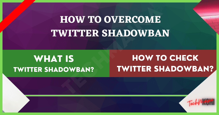 Twitter Shadowban: What Is It, How To Check And Remove? » TechMaina