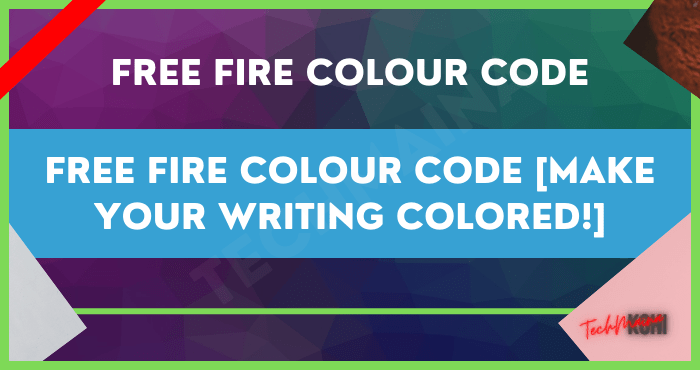 Free Fire Colour Code [Make Your Writing Colored!]