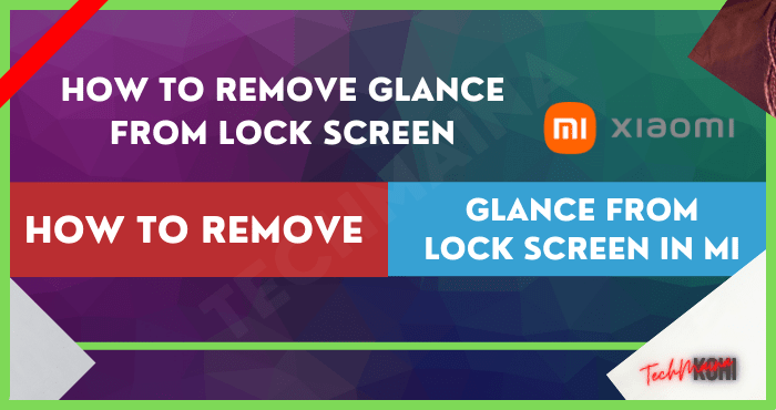 How to Remove Glance from Lock Screen in MI