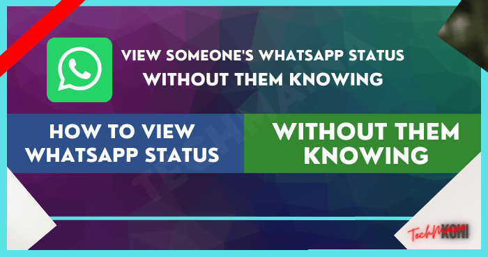 How to View WhatsApp Status Without Them Knowing