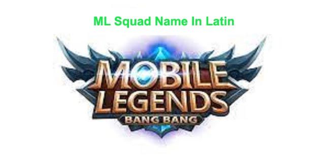 ML Squad Name In Latin