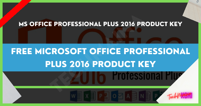 Free Microsoft Office Professional Plus 2016 Product Key