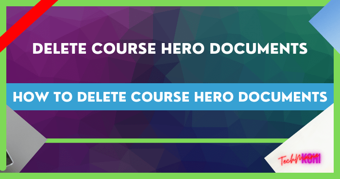 How to Delete Course Hero DocumentsHow to Delete Course Hero Documents