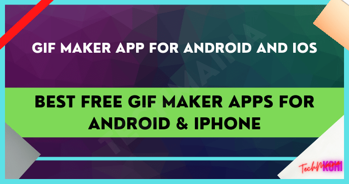 Best Free GIF Maker Apps for Android & iPhone