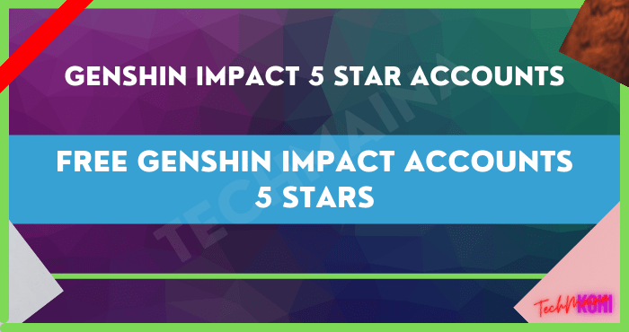 Free Genshin Impact Accounts 5 Stars