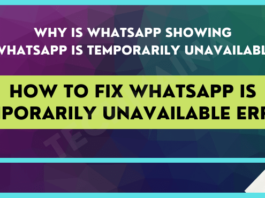 How to Fix WhatsApp is Temporarily Unavailable Error