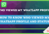 How to Know Who Viewed My WhatsApp Profile and Status? 2025 How to Know Who Viewed My WhatsApp Profile and Status