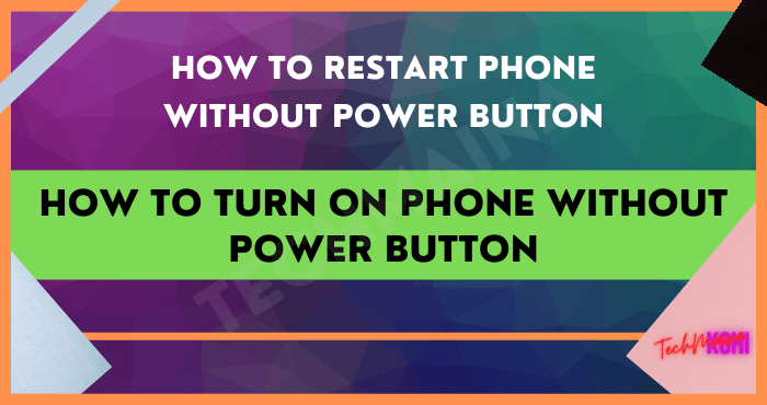 How to Turn On Phone Without Power Button
