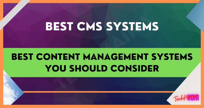 Best Content Management Systems You Should Consider