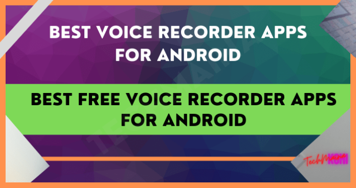 Best Free Voice Recorder Apps For Android [2023] » TechMaina