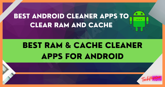 Best RAM & Cache Cleaner Apps for Android