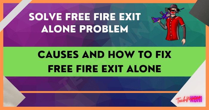 Causes and How to Fix Free Fire Exit Alone