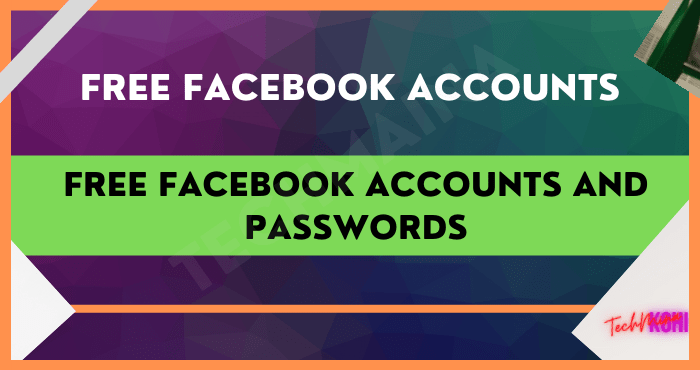 Free Facebook Accounts And Passwords