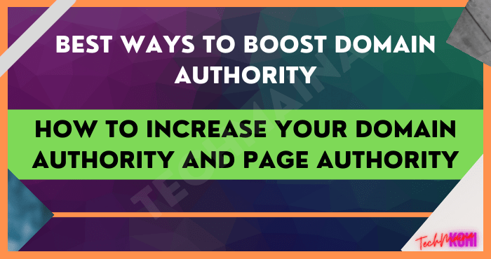 How To Increase Your Domain Authority And Page Authority