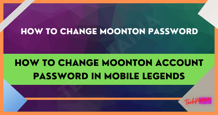 How to Change Moonton Account Password in Mobile Legends