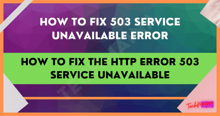 How to Fix the HTTP Error 503 Service Unavailable