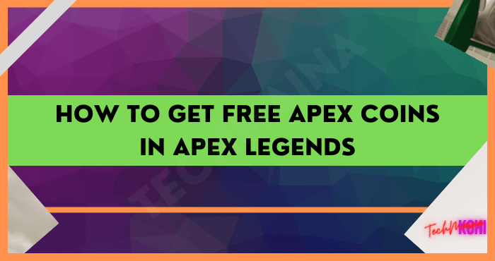 How to Get Free Apex Coins in Apex Legends