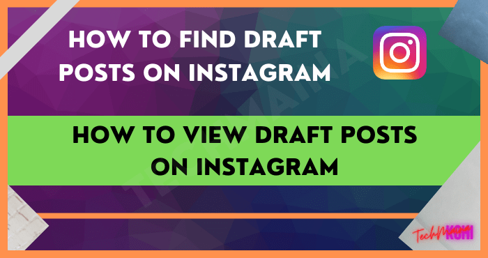 How To View Draft Posts On Instagram 2022 TechMaina