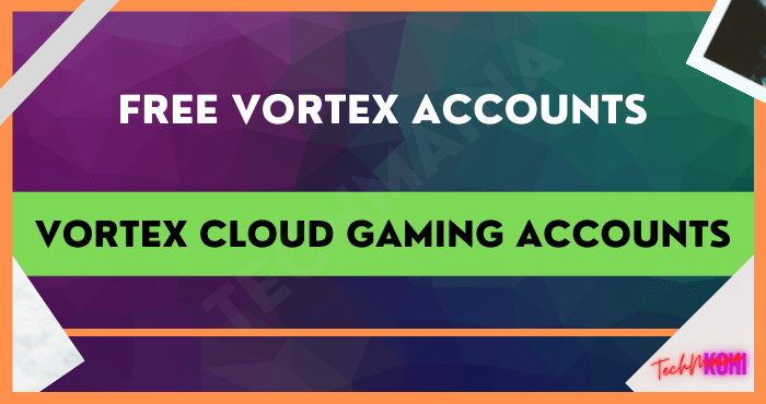 Vortex Cloud Gaming Accounts