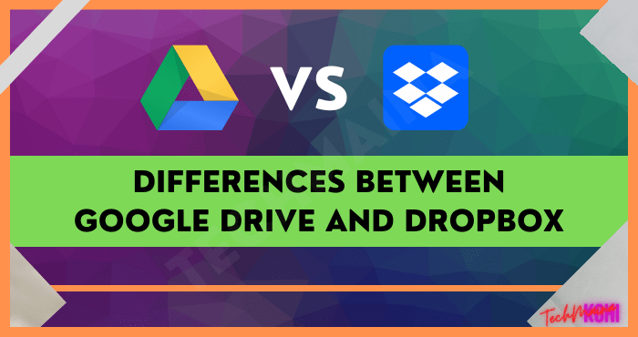 Differences Between Google Drive and Dropbox
