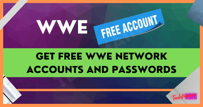 Get Free WWE Network Accounts and Passwords