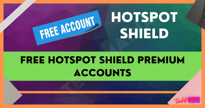 Free HotSpot Shield Premium Accounts