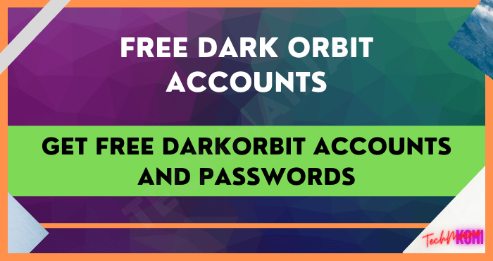 Get Free DarkOrbit Accounts and Passwords