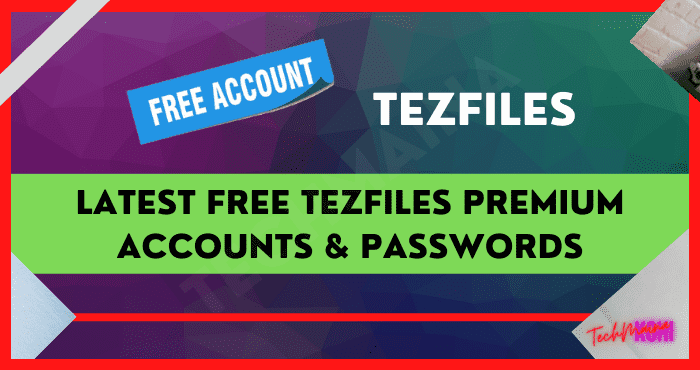 Free Tezfiles Premium Accounts & Passwords