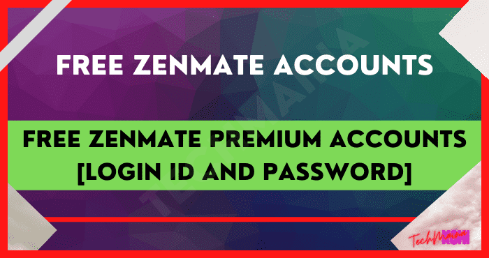 Free Zenmate Premium Accounts [Login Id And Password]