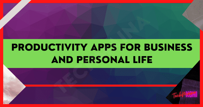 Productivity Apps For Business And Personal Life