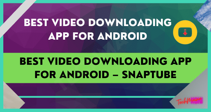Best Video Downloading App for Android