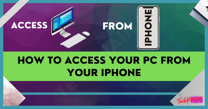 How to Access Your PC from Your iPhone