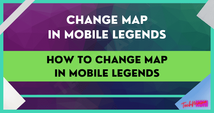 How to Change Map in Mobile Legends