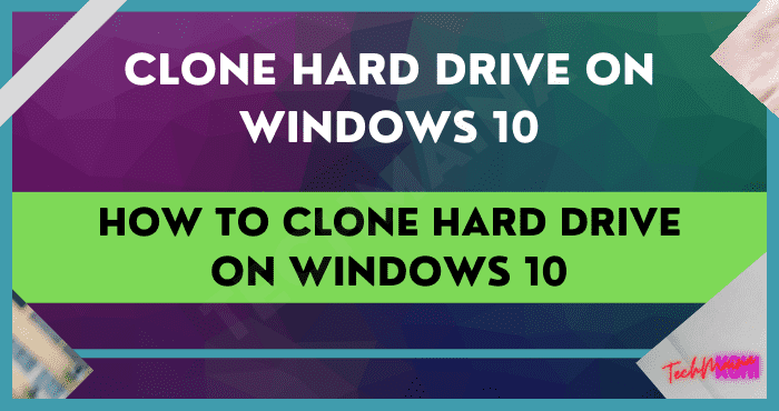 How to Clone Hard Drive on Windows 10