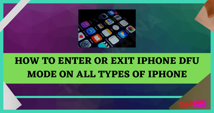 How to Enter or Exit iPhone DFU Mode [All iPhone]
