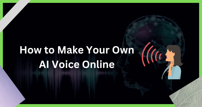 How to Make Your Own AI Voice Online