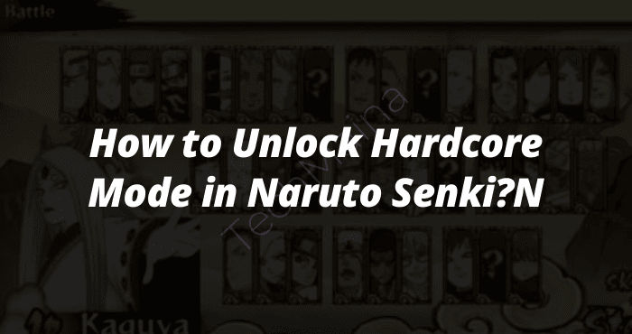 How to Unlock Hardcore Mode in Naruto Senki