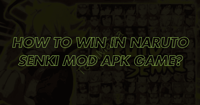 How to Win in Naruto Senki Mod APK Game