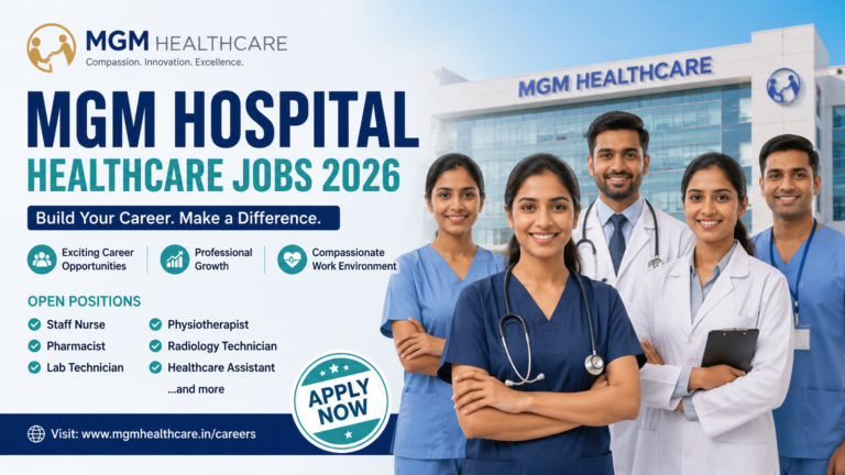 MGM Hospital Healthcare Jobs 2026: Comprehensive Guide to Hospital Careers